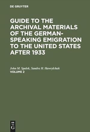 Bild des Verkufers fr Guide to the Archival Materials of the German-speaking Emigration to the United States after 1933. Volume 2 zum Verkauf von AHA-BUCH GmbH
