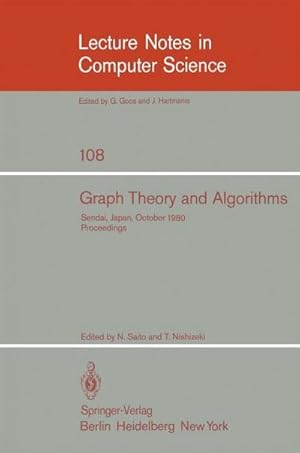 Image du vendeur pour Graph Theory and Algorithms : 17th Symposium of Research Institute of Electrical Communication, Tohoku University, Sendai, Japan, October 24-25, 1980. Proceedings mis en vente par AHA-BUCH GmbH