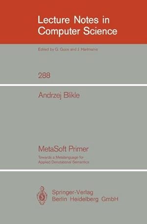 Bild des Verkufers fr MetaSoft Primer : Towards a Metalanguage for Applied Denotational Semantics zum Verkauf von AHA-BUCH GmbH