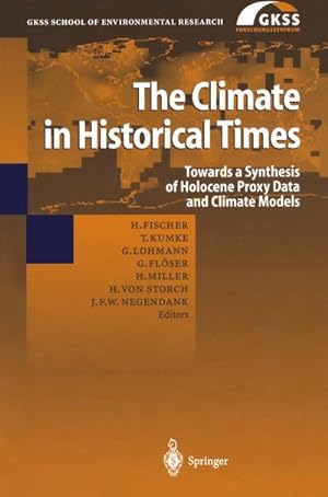 Bild des Verkufers fr The Climate in Historical Times : Towards a Synthesis of Holocene Proxy Data and Climate Models zum Verkauf von AHA-BUCH GmbH