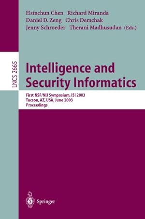 Bild des Verkufers fr Intelligence and Security Informatics : First NSF/NIJ Symposium, ISI 2003, Tucson, AZ, USA, June 2-3, 2003, Proceedings zum Verkauf von AHA-BUCH GmbH