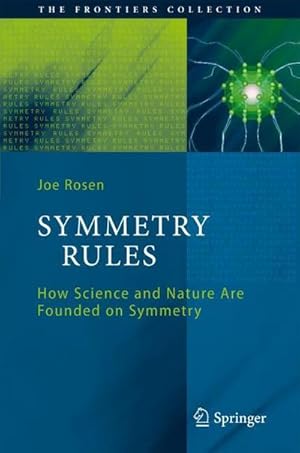 Bild des Verkufers fr Symmetry Rules : How Science and Nature Are Founded on Symmetry zum Verkauf von AHA-BUCH GmbH