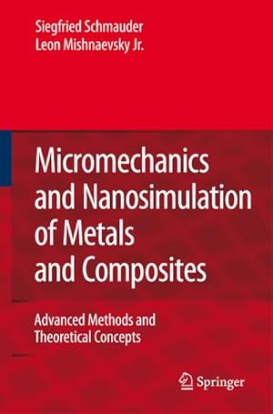 Bild des Verkufers fr Micromechanics and Nanosimulation of Metals and Composites : Advanced Methods and Theoretical Concepts zum Verkauf von AHA-BUCH GmbH