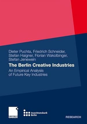 Bild des Verkufers fr The Berlin Creative Industries : An Empirical Analysis of Future Key Industries zum Verkauf von AHA-BUCH GmbH