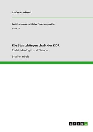 Bild des Verkufers fr Die Staatsbrgerschaft der DDR : Recht, Ideologie und Theorie zum Verkauf von AHA-BUCH GmbH