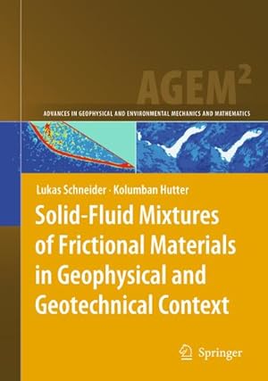 Bild des Verkufers fr Solid-Fluid Mixtures of Frictional Materials in Geophysical and Geotechnical Context : Based on a Concise Thermodynamic Analysis zum Verkauf von AHA-BUCH GmbH