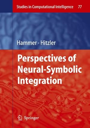Bild des Verkufers fr Perspectives of Neural-Symbolic Integration zum Verkauf von AHA-BUCH GmbH