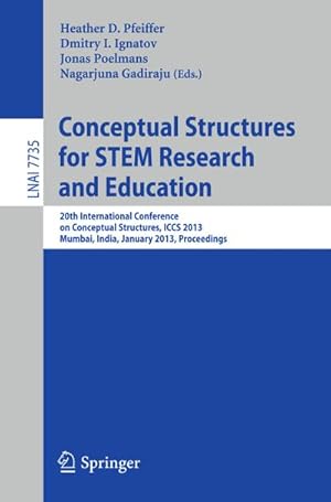 Bild des Verkufers fr Conceptual Structures for Discovering Knowledge : 20th International Conference on Conceptual Structures, ICCS 2013, Mumbay, India, January 10-12, 2013, Proceedings zum Verkauf von AHA-BUCH GmbH