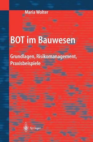 Bild des Verkufers fr BOT im Bauwesen : Grundlagen, Risikomanagement, Praxisbeispiele zum Verkauf von AHA-BUCH GmbH