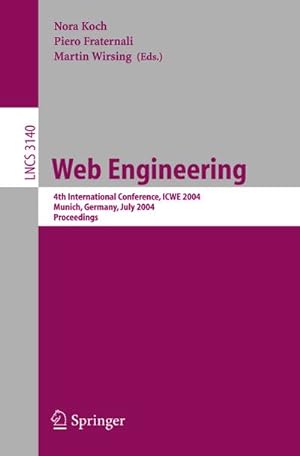Bild des Verkufers fr Web Engineering : 4th International Conference, ICWE 2004, Munich, Germany, July 26-30, 2004, Proceedings zum Verkauf von AHA-BUCH GmbH