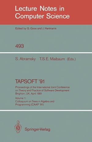 Image du vendeur pour TAPSOFT '91: Proceedings of the International Joint Conference on Theory and Practice of Software Development, Brighton, UK, April 8-12, 1991 : Volume 1: Colloquium on Trees in Algebra and Programming (CAAP '91) mis en vente par AHA-BUCH GmbH