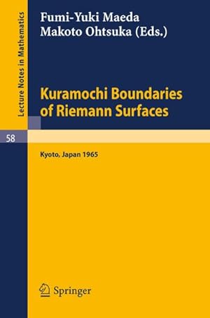 Bild des Verkufers fr Kuramochi Boundaries of Riemann Surfaces : A Symposium held at the Research Institute for Mathematical Sciences, Kyoto University, October 1965 zum Verkauf von AHA-BUCH GmbH