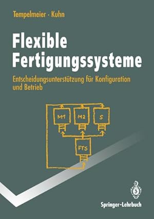 Bild des Verkufers fr Flexible Fertigungssysteme : Entscheidungsuntersttzung fr Konfiguration und Betrieb zum Verkauf von AHA-BUCH GmbH