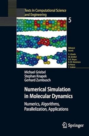 Bild des Verkufers fr Numerical Simulation in Molecular Dynamics : Numerics, Algorithms, Parallelization, Applications zum Verkauf von AHA-BUCH GmbH