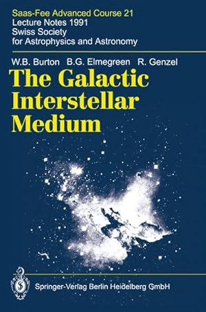 Bild des Verkufers fr The Galactic Interstellar Medium : Saas-Fee Advanced Course 21. Lecture Notes 1991. Swiss Society for Astrophysics and Astronomy zum Verkauf von AHA-BUCH GmbH