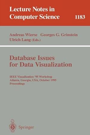 Seller image for Database Issues for Data Visualization : IEEE Visualization '95 Workshop, Atlanta, Georgia, USA, October 28, 1995. Proceedings for sale by AHA-BUCH GmbH