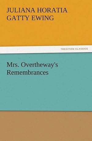 Bild des Verkäufers für Mrs. Overtheway's Remembrances zum Verkauf von AHA-BUCH GmbH