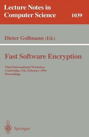 Bild des Verkufers fr Fast Software Encryption : Third International Workshop, Cambridge, UK, February 21 - 23, 1996. Proceedings zum Verkauf von AHA-BUCH GmbH