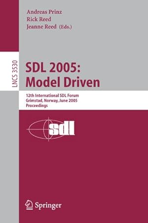 Image du vendeur pour SDL 2005: Model Driven : 12th International SDL Forum, Grimstad, Norway, June 20-23, 2005, Proceedings mis en vente par AHA-BUCH GmbH