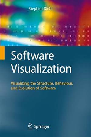 Seller image for Software Visualization : Visualizing the Structure, Behaviour, and Evolution of Software for sale by AHA-BUCH GmbH