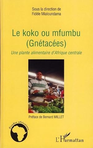 Image du vendeur pour Le koko ou mfumbu (Gntaces) : Une plante alimentaire d'Afrique centrale mis en vente par AHA-BUCH GmbH