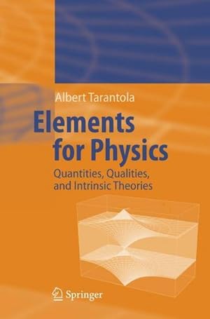 Imagen del vendedor de Elements for Physics : Quantities, Qualities, and Intrinsic Theories a la venta por AHA-BUCH GmbH