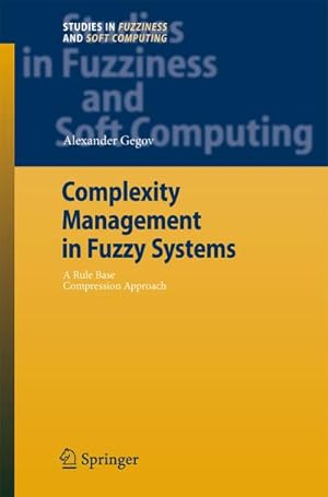 Image du vendeur pour Complexity Management in Fuzzy Systems : A Rule Base Compression Approach mis en vente par AHA-BUCH GmbH