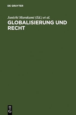 Bild des Verkufers fr Globalisierung und Recht : Beitrge Japans und Deutschlands zu einer internationalen Rechtsordnung im 21. Jahrhundert zum Verkauf von AHA-BUCH GmbH