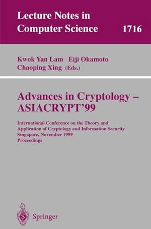 Bild des Verkufers fr Advances in Cryptology - ASIACRYPT'99 : International Conference on the Theory and Application of Cryptology and Information Security, Singapore, November 14-18, 1999 Proceedings zum Verkauf von AHA-BUCH GmbH