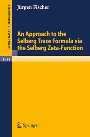 Seller image for An Approach to the Selberg Trace Formula via the Selberg Zeta-Function for sale by AHA-BUCH GmbH