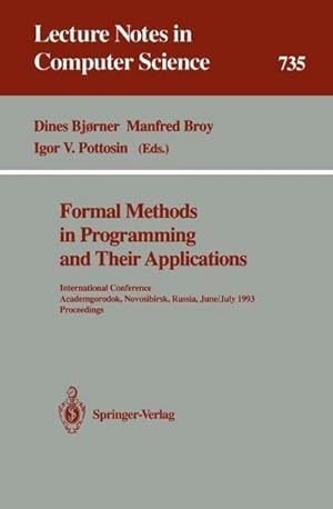 Seller image for Formal Methods in Programming and Their Applications : International Conference, Academgorodok, Novosibirsk, Russia, June 28 - July 2, 1993. Proceedings for sale by AHA-BUCH GmbH