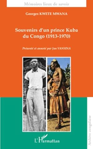 Image du vendeur pour Souvenirs d'un prince Kuba du Congo : (1913-1970) mis en vente par AHA-BUCH GmbH