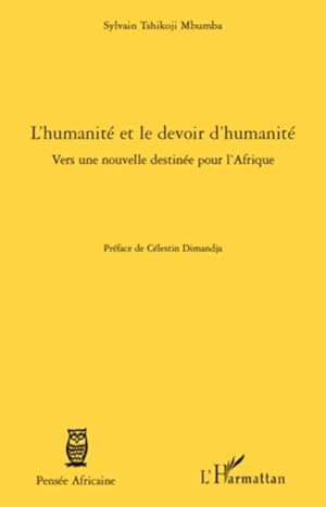 Immagine del venditore per L'humanit et le devoir d'humanit : Vers une nouvelle destine pour l'Afrique venduto da AHA-BUCH GmbH