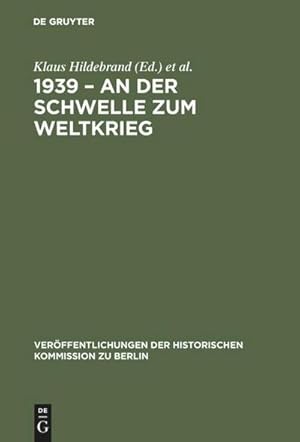 Bild des Verkufers fr 1939  An der Schwelle zum Weltkrieg : Die Entfesselung des Zweiten Weltkrieges und das internationale System zum Verkauf von AHA-BUCH GmbH