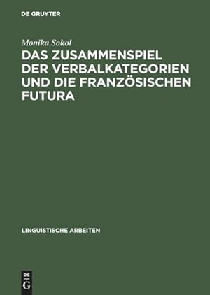 Imagen del vendedor de Das Zusammenspiel der Verbalkategorien und die franzsischen Futura a la venta por AHA-BUCH GmbH