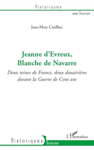 Seller image for Jeanne d'Evreux, Blanche de Navarre : Deux reines de France, deux douairires durant la Guerre de Cent ans for sale by AHA-BUCH GmbH