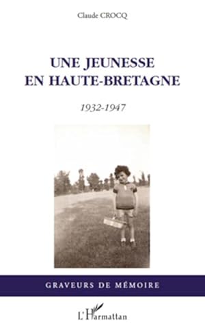 Bild des Verkufers fr Une jeunesse en Haute-Bretagne : 1932-1947 zum Verkauf von AHA-BUCH GmbH