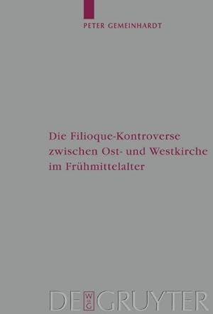 Bild des Verkufers fr Die Filioque-Kontroverse zwischen Ost- und Westkirche im Frhmittelalter zum Verkauf von AHA-BUCH GmbH