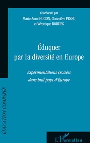 Seller image for Eduquer par la diversit en Europe : Exprimentations croises dans huit pays d'Europe for sale by AHA-BUCH GmbH