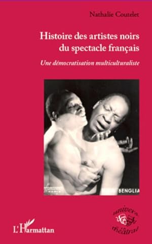 Bild des Verkufers fr Histoire des artistes noirs du spectacle franais : Une dmocratisation multiculturaliste zum Verkauf von AHA-BUCH GmbH