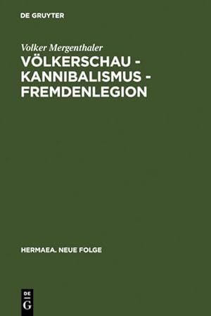 Imagen del vendedor de Vlkerschau - Kannibalismus - Fremdenlegion : Zur sthetik der Transgression (1897-1936) a la venta por AHA-BUCH GmbH