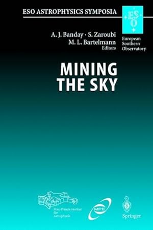 Immagine del venditore per Mining the Sky : Proceedings of the MPA/ESO/MPE Workshop Held at Garching, Germany, July 31  August 4, 2000 venduto da AHA-BUCH GmbH