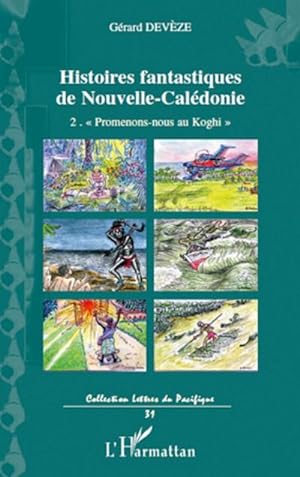 Image du vendeur pour Histoires fantastiques de Nouvelle-Caldonie : Volume 2. " Promenons-nous au Koghi " mis en vente par AHA-BUCH GmbH