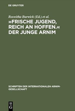 Bild des Verkufers fr Frische Jugend, reich an Hoffen. Der junge Arnim : Zernikower Kolloquium der Internationalen Arnim-Gesellschaft zum Verkauf von AHA-BUCH GmbH