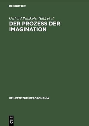 Bild des Verkufers fr Der Proze der Imagination : Magie und Empirie in der spanischen Literatur der frhen Neuzeit zum Verkauf von AHA-BUCH GmbH