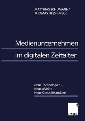 Imagen del vendedor de Medienunternehmen im digitalen Zeitalter : Neue Technologien  Neue Mrkte  Neue Geschftsanstze a la venta por AHA-BUCH GmbH
