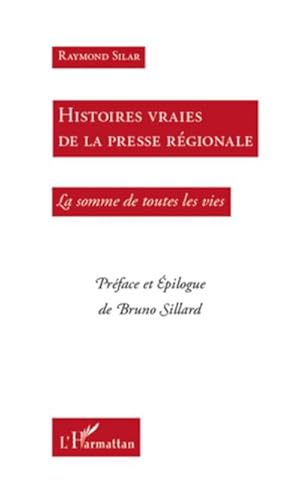 Seller image for Histoires vraies de la presse rgionale : La somme de toutes les vies for sale by AHA-BUCH GmbH