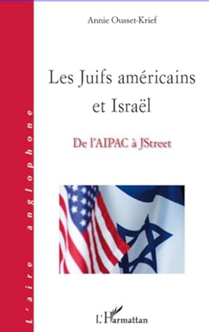 Image du vendeur pour Les Juifs amricains et Isral : De l'AIPAC  JStreet mis en vente par AHA-BUCH GmbH