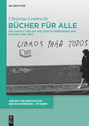 Bild des Verkufers fr Bcher fr alle : Die UNESCO und die weltweite Frderung des Buches 19461982 zum Verkauf von AHA-BUCH GmbH