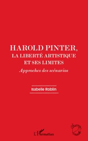 Immagine del venditore per Harold Pinter, la libert artistique et ses limites : Approches des scnarios venduto da AHA-BUCH GmbH